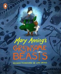 Book Cover for Mary Anning's Grewsome Beasts by Deshan Tennekoon