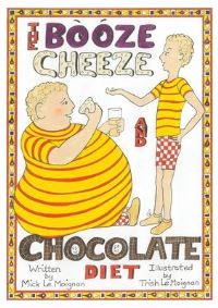 Book Cover for The Booze Cheese and Chocolate Diet by Mick Le Moignan