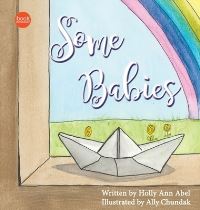 Book Cover for Some Babies by Holly Ann Abel