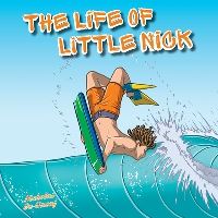 Book Cover for The Life of Little Nick by Nicholas de Graaf