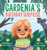Book Cover for Gardenia's Birthday Surprise by Sarah Elyse Pfeffer, Schroeder