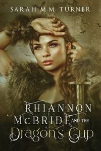 Book Cover for Rhiannon McBride and the Dragon's Cup by Sarah M M Turner