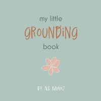Book Cover for My Little Grounding Book by Ale Munoz