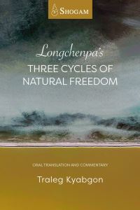 Book Cover for Longchenpa's Three Cycles of Natural Freedom by Traleg Kyabgon Rinpoche IX