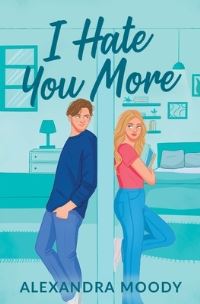 Book Cover for I Hate You More by Alexandra Moody