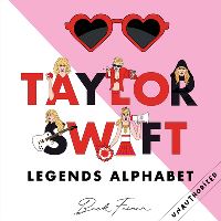 Book Cover for Taylor Swift Legends Alphabet by Beck Feiner, Alphabet Legends, Alphabet Legends