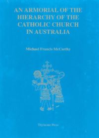 Book Cover for An Armorial of the Hierarchy of the Catholic Church in Australia by Michael McCarthy