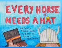 Book Cover for Every Horse Needs A Hat by Alistair Dunbar
