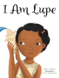 Book Cover for I Am Lupe by Sela Atiola