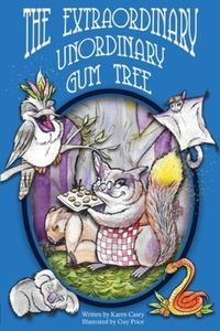 Book Cover for The Extraordinary, Unordinary Gum Tree by Karen Casey