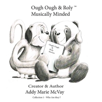 Book Cover for Ough Ough & Roly Musically Minded by Addy Marie McVay, Adrienne Marie McVay