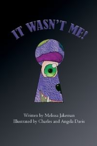 Book Cover for It Wasn't Me! by Melissa Jakeman