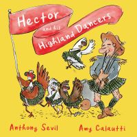 Book Cover for Hector and His Highland Dancers by Anthony Sevil