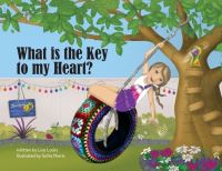 Book Cover for What Is the Key to My Heart? by Lisa Locks