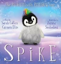 Book Cover for Spike, The Penguin With Rainbow Hair by Sarah Cullen, Carmen Ellis