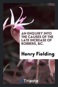 Book Cover for An Enquiry Into the Causes of the Late Increase of Robbers, &C. by Henry Fielding