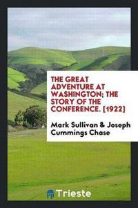 Book Cover for The Great Adventure at Washington; The Story of the Conference by Mark Sullivan