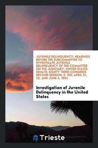 Book Cover for Juvenile Delinquency (Comic Books) Hearings Before the Subcommittee to Investigate Juvenile Delinquency of The by Various