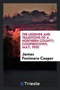 Book Cover for The Legends and Traditions of a Northern County by James Fenimore Cooper