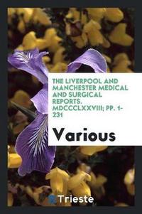 Book Cover for The Liverpool and Manchester Medical & Surgical Reports by Various