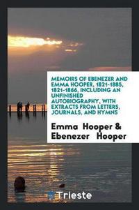 Book Cover for Memoirs of Ebenezer and Emma Hooper, 1821-1885, 1821-1866 by Emma Hooper