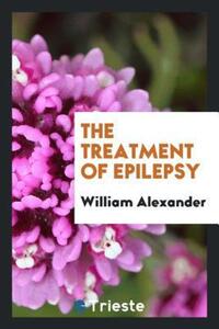 Book Cover for The Treatment of Epilepsy by Various