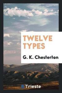 Book Cover for Twelve Types by G K Chesterton