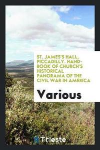 Book Cover for St. James's Hall, Piccadilly. Hand-Book of Church's Historical Panorama of the Civil War in America by Various