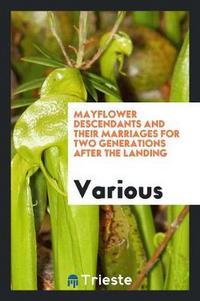 Book Cover for Mayflower Descendants and Their Marriages for Two Generations After the Landing by Various