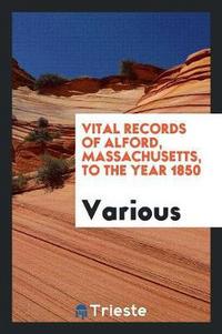Book Cover for Vital Records of Alford, Massachusetts, to the Year 1850 by Various