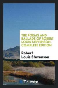 Book Cover for The Poems and Ballads of Robert Louis Stevenson. Complete Edition by Robert Louis Stevenson