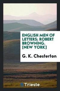 Book Cover for English Men of Letters; Robert Browning. [New York] by G K Chesterton