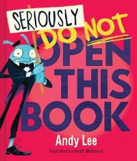 Book Cover for Seriously, Do Not Open This Book by Andy Lee