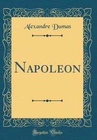 Book Cover for Napoleon (Classic Reprint) by Alexandre Dumas