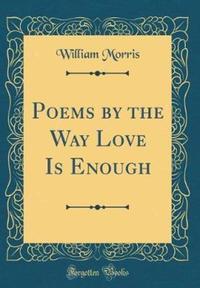 Book Cover for Poems by the Way Love Is Enough (Classic Reprint) by William Morris