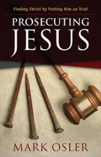 Book Cover for Prosecuting Jesus by Mark William Osler
