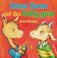 Book Cover for Llama Llama and the Bully Goat by Anna Dewdney