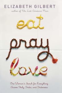 Book Cover for Eat, Pray, Love by Elizabeth Gilbert