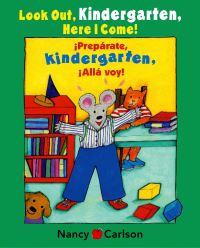 Book Cover for Look Out Kindergarten, Here I Come/Preparate, kindergarten!Alla Voy! by Nancy Carlson