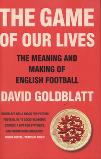 Book Cover for The Game of Our Lives by David Goldblatt