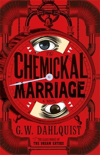 Book Cover for The Chemickal Marriage by Gordon Dahlquist