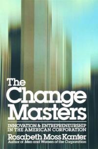 Book Cover for The Change Masters by Rosabeth Moss Kanter