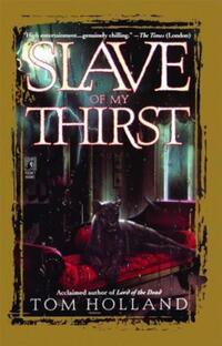 Book Cover for Slave of My Thirst by Tom Holland