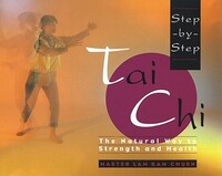 Book Cover for Step-by-Step Tai Chi by Kam Chuen Lam