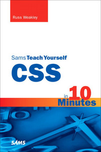 Book Cover for Sams Teach Yourself CSS in 10 Minutes by Russ Weakley