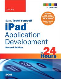 Book Cover for Sams Teach Yourself iPad Application Development in 24 Hours by John Ray