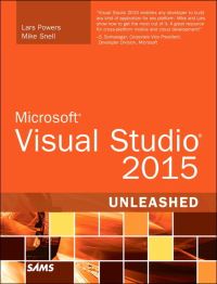 Book Cover for Microsoft Visual Studio 2015 Unleashed by Lars Powers, Mike Snell