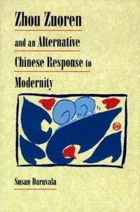 Book Cover for Zhou Zuoren and an Alternative Chinese Response to Modernity by Susan Daruvala
