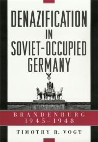 Book Cover for Denazification in Soviet-Occupied Germany by Timothy R Vogt