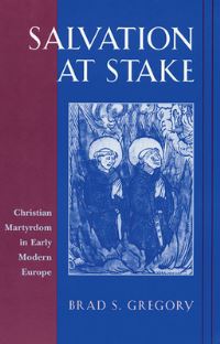 Book Cover for Salvation at Stake by Brad S Gregory